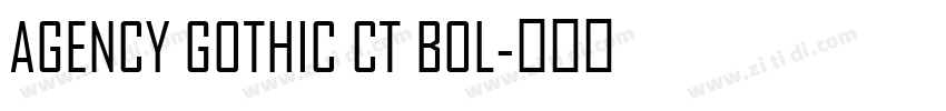 AGENCY GOTHIC CT BOL字体转换